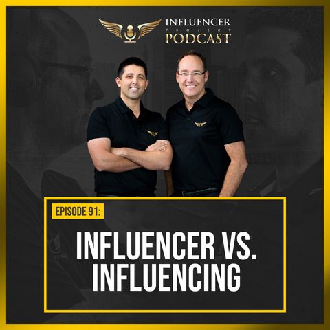 EP91 - Influencer vs Influencing