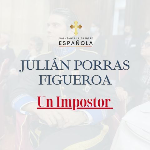 Julián Porras Figueroa: Un Impostor en la Nobleza Española