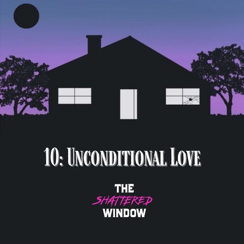 10: Unconditional Love