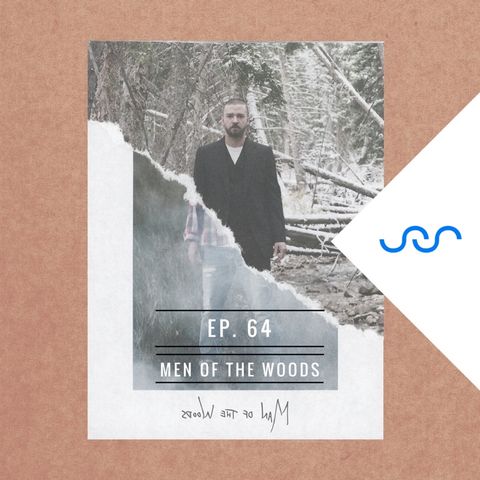 Ep. 64 Men of the Woods