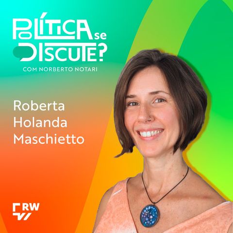 #109 | Roberta Holanda Maschietto