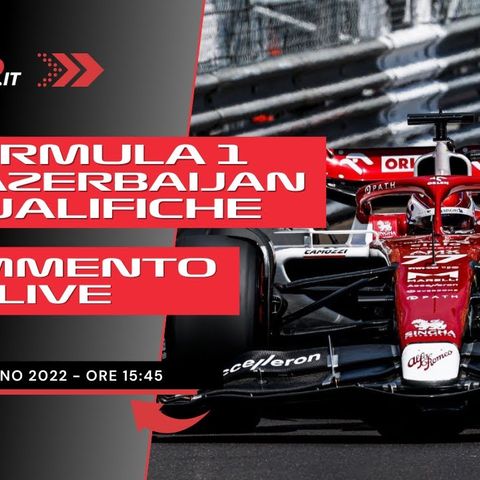 F1 | GP Azerbaijan 2022 - Commento LIVE Qualifiche