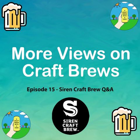 Episode 15 - Siren Craft Brew Q&A