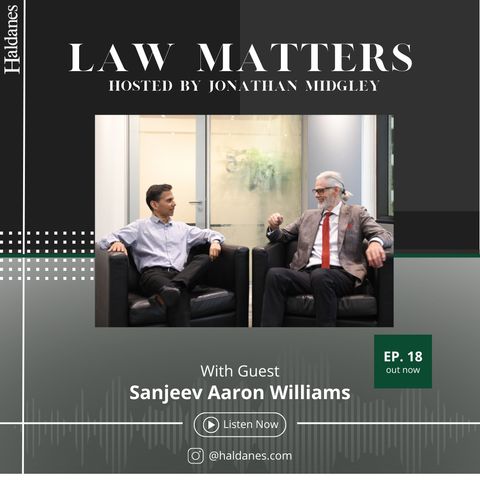 Haldanes Law Matters With Guest - Sanjeev Aaron Williams