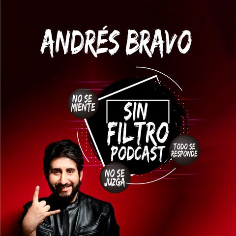 SIN FILTRO Podcast - Andrés Bravo ft @Pasabordo