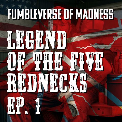 Legend of the Five Rednecks 1 - Fumbleverse of Madness 10