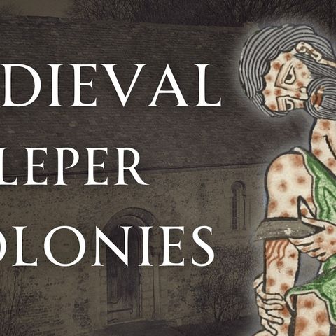 Life in a Medieval Leper Colony