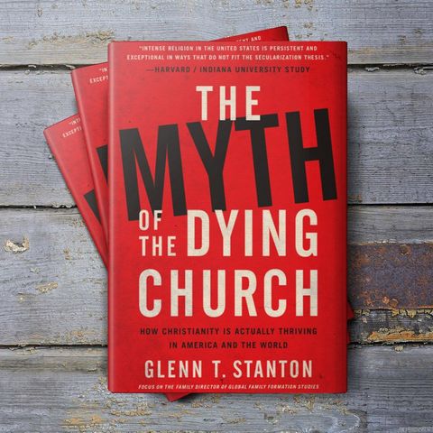 Glenn Stanton - The Myth of the Dying Church 2019-07-25