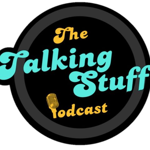 Talking Stuff Podcast Ep. 18 The Flirt in the Skirt Returns