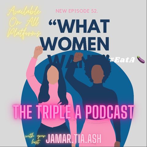 "What Women Want"..Eat a ___ EP52