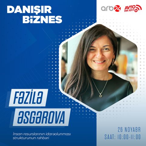 Fəzilə Əsgərova ilə müsahibə I Danışır Biznes #18