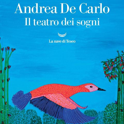Andrea De Carlo "Il teatro dei sogni"