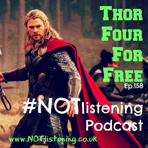 Ep.158 - Thor Four For Free