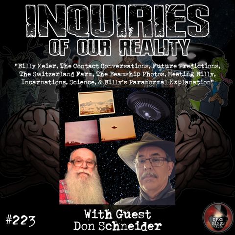 #223 Don Schneider "Billy Meier, The Contact Conversations, Future Predictions, The Switzerland Farm, The Beamship Photos, Meeting Billy, In