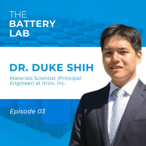 Limitations of Current Production Scale Lithium Ion Batteries w/ Duke Shih of Itron Inc.