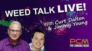 Weed Talk LIVE with Curt and Jimmy - September 2019