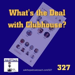 What's the Deal with Clubhouse?
