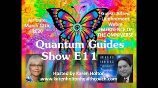Quantum Guides Show E11 - Alfred Lambremont Webre & EMERGENCE OF THE OMNIVERSE