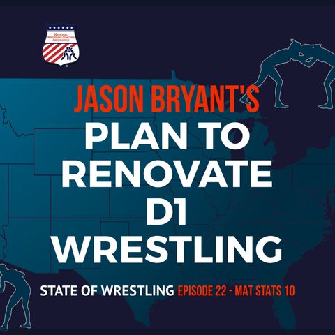 Mat Stats 10: Jason Bryant's plan to renovate Division I wrestling conferences - SOW22