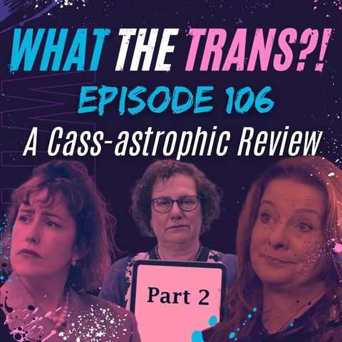 EP106 - A Cass-astrophic Review (Part Two)