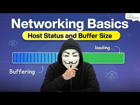 Networking Basics You NEED to Know: Host Status + Buffer Size