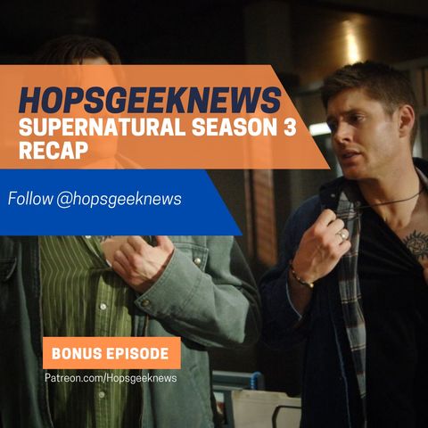 BONUS: Supernatural Season 3 Recap