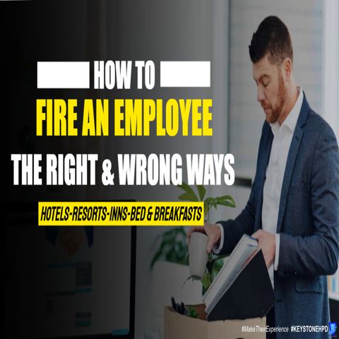 How to Fire an Employee-The Right & Wrong Ways | Ep. #322