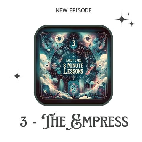 3 - The Empress - Three Minute Lessons