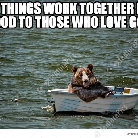 All Things Work Together For Good To Those Who Love God