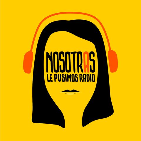 Nosotras le Pusimos Radio #08