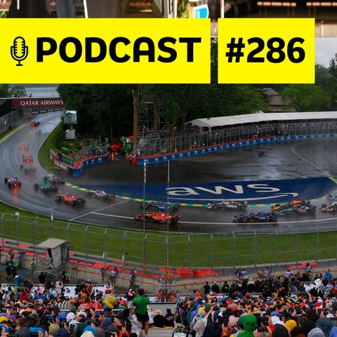 Podcast #286 – No melhor GP do ano, o que o Canadá revela sobre F1 2024
