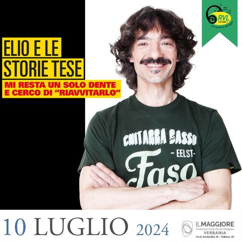 🖇️ “𝗘𝗹𝗶𝗼 𝗘 𝗟𝗲 𝗦𝘁𝗼𝗿𝗶𝗲 𝗧𝗲𝘀𝗲” in scena con "Mi resta solo un dente e cerco di riavvitarlo"