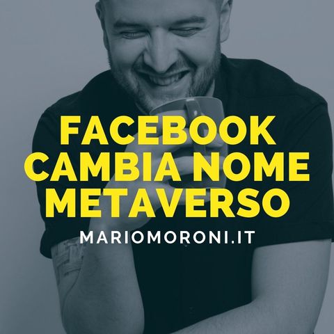 Facebook cambia nome per lanciare il Metaverso