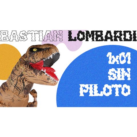 Bastian Lombardi 1x01 "Sin Piloto"