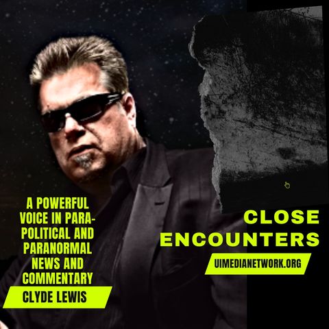 Close Encounters with Clyde Lewis