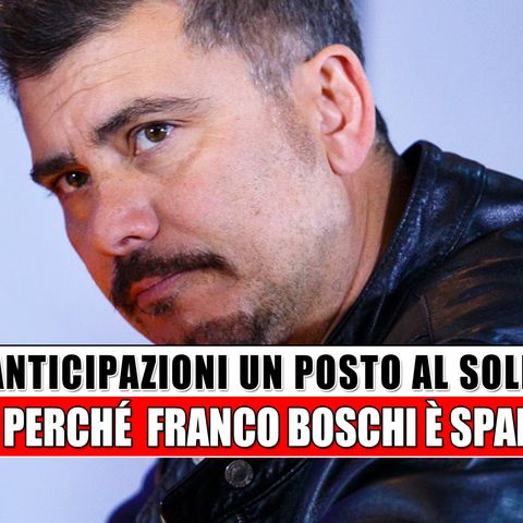 Un Posto al Sole: Zarbo rivela perché il suo Franco Boschi è sparito!