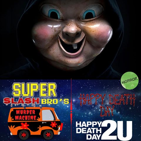 Ep.32 Happy Death Day Double Feature