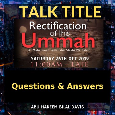 09 - Questions & Answers - Abu Hakeem Bilal Davis | MAH 1st Annual Conference