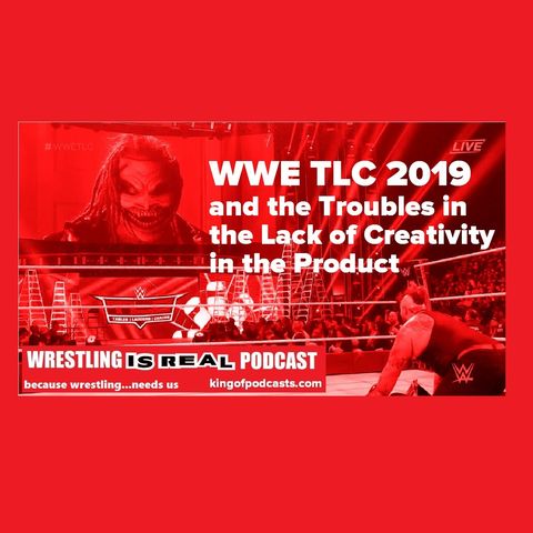 WWE TLC 2019 and  Troubles in the Lack of Creativity in the Product KOP121619-504