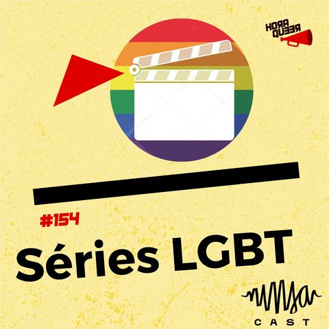 #154 Hora Queer  - Séries LGBT