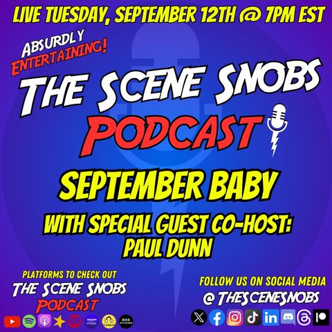 The Scene Snobs Podcast - September Baby