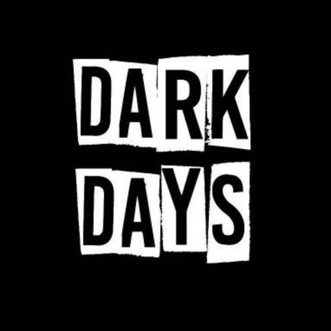 Dark Days  Ahead