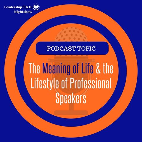 The Meaning of Life & the Lifestyle of Professional Speakers | Lakeisha McKnight | Truth Training Thursday