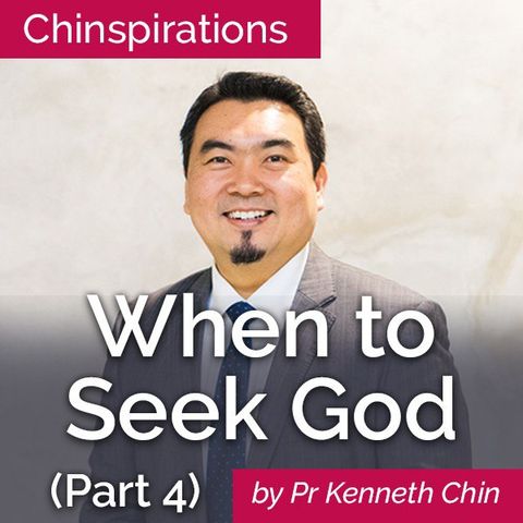 When to Seek God (Part 4)