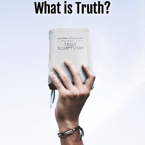 Ep. 2: What Is Truth?