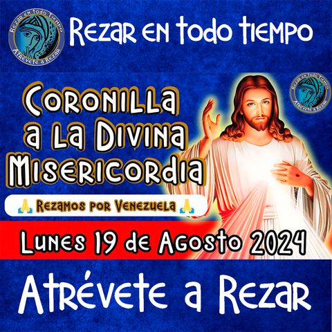 CORONILLA A LA DIVINA MISERICORDIA DE HOY ✟ LUNES 19  DE AGOSTO 2024 ✟ Camino Neocatecumenal.