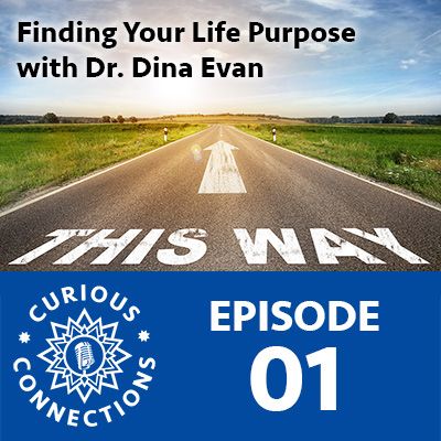 Finding Your Life Purpose with Dr. Dina Evan