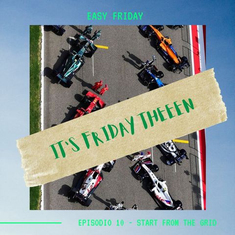 EASY FRIDAY - Ep. 10 - START FROM THE GRID
