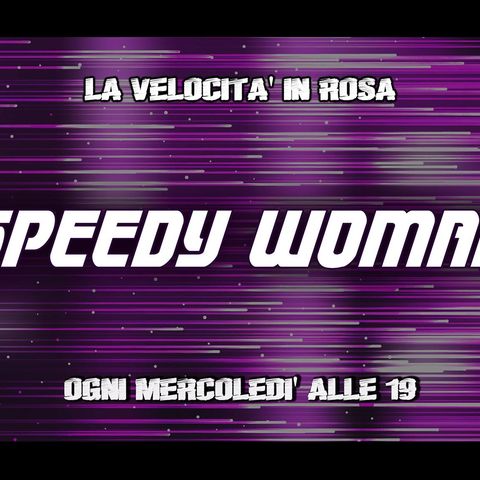 Speedy Woman - Ospiti Hamda Al Qubaisi & Filippa Guarna