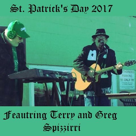From the Archives: St. Patrick's Day 2017 featuring Terry and Greg (3/15/17)